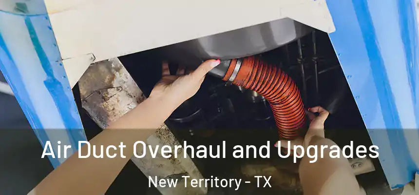  Air Duct Overhaul and Upgrades New Territory - TX