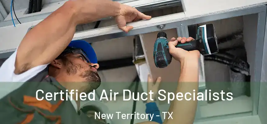  Certified Air Duct Specialists New Territory - TX