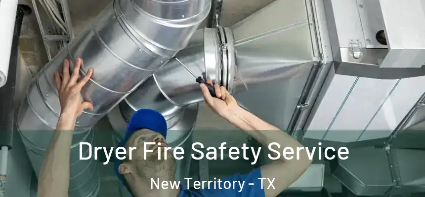  Dryer Fire Safety Service New Territory - TX