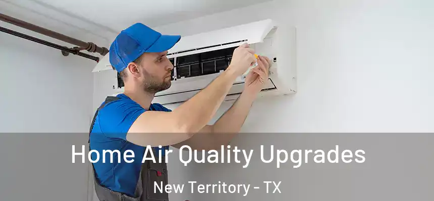  Home Air Quality Upgrades New Territory - TX
