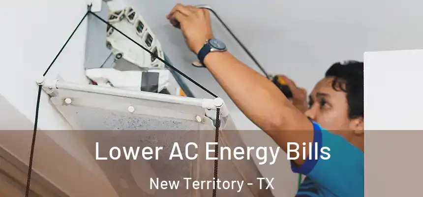  Lower AC Energy Bills New Territory - TX