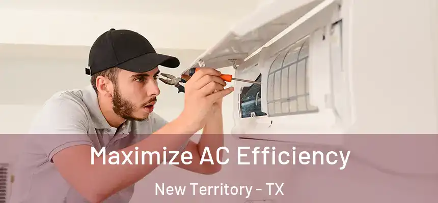  Maximize AC Efficiency New Territory - TX