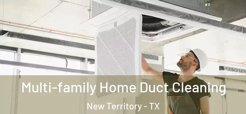  Multi-family Home Duct Cleaning New Territory - TX