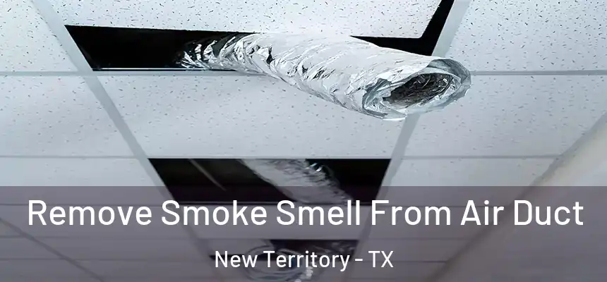  Remove Smoke Smell From Air Duct New Territory - TX