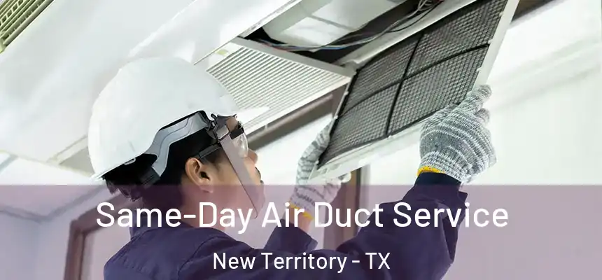  Same-Day Air Duct Service New Territory - TX